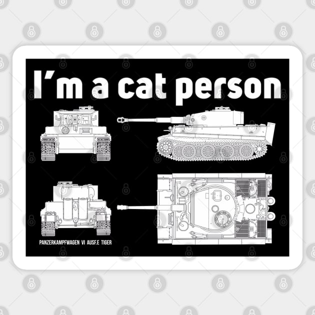 Im a cat person. Tiger tank Sticker by FAawRay